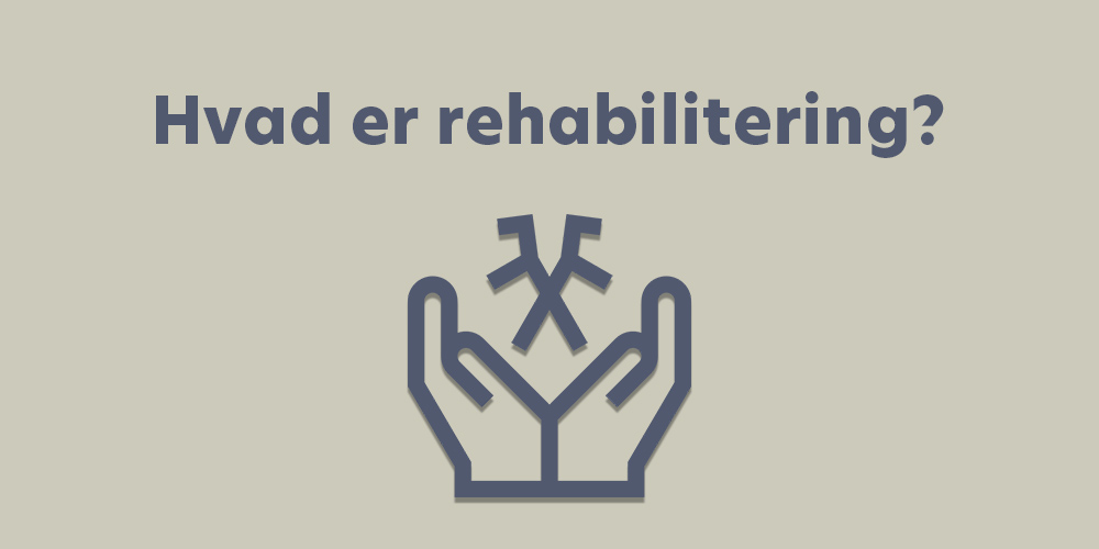 Hvad er rehabilitering?