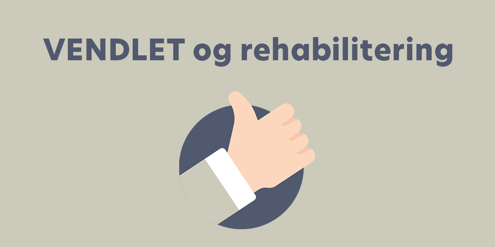 Sådan kan du kombinere VENDLET og rehabilitering