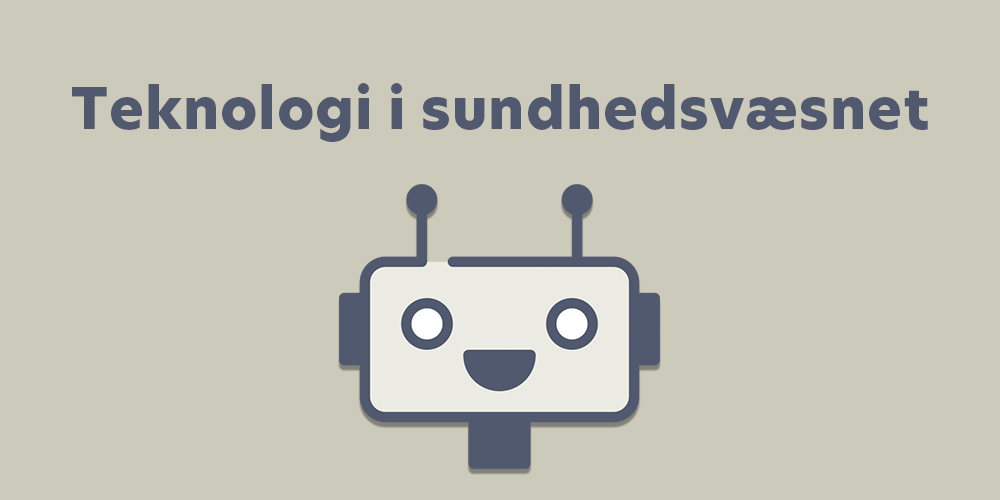 Teknologi i sundhedsvæsenet: Ikke en trusel